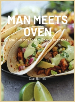Hardcover Man Meets Oven: From Everyday Food to Special Occasions Book