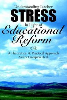 Paperback Understanding Teacher Stress In Light of Educational Reform: A Theoretical and Practical Approach Book