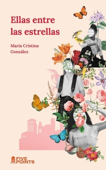 Ellas entre las estrellas (Spanish Edition)