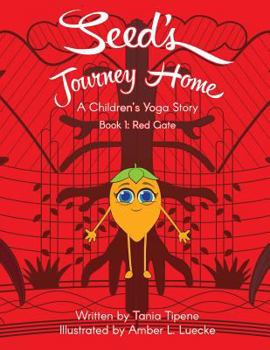 Paperback Seed's Journey Home: A Children's Yoga Journey Book