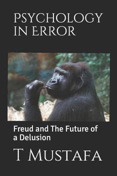 Paperback Psychology in Error: Freud and The Future of a Delusion Book