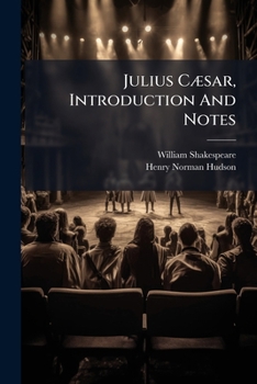Julius Caesar, Introduction and Notes...