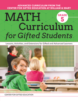 Paperback Math Curriculum for Gifted Students: Lessons, Activities, and Extensions for Gifted and Advanced Learners: Grade 5 Book