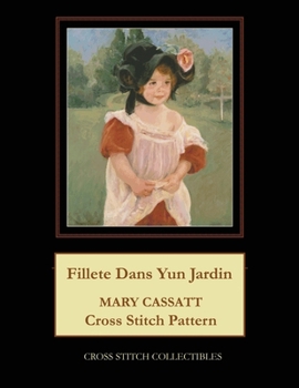Fillete Dans Yun Jardin: Mary Cassatt Cross Stitch Pattern