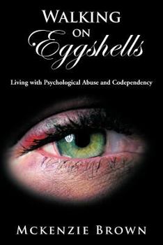 Paperback Walking on Eggshells: Living with Psychological Abuse and Codependency Book