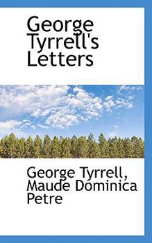 George Tyrrell's Letters
