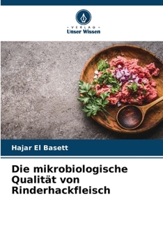 Paperback Die mikrobiologische Qualität von Rinderhackfleisch [German] Book