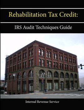 Paperback Rehabilitation Tax Credit: IRS Audit Techniques Guide Book