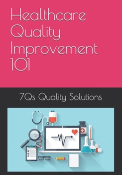 Paperback Healthcare Quality Improvement 101 Book