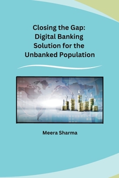 Paperback Closing the Gap: Digital Banking Solution for the Unbanked Population [Telugu] Book