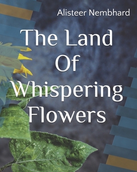 Paperback The Land Of Whispering Flowers Book