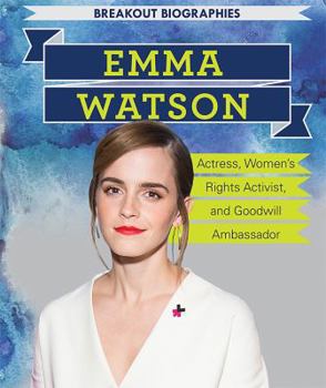Library Binding Emma Watson: Actress, Women's Rights Activist, and Goodwill Ambassador Book