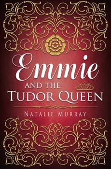 Emmie and the Tudor Queen