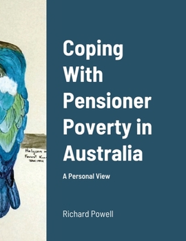 Paperback Coping With Pensioner Poverty in Australia: A Personal View Book