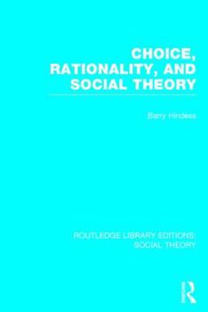 Hardcover Choice, Rationality, and Social Theory Book