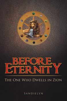 Hardcover Before Eternity: The One Who Dwells in Zion Book