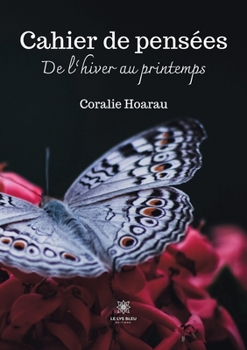 Paperback Cahier de pensées: De l'hiver au printemps [French] Book