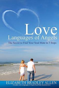 Paperback Love Languages of Angels: The Secret to Find Your Soul Mate in 5 Steps Book