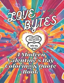 Paperback Love Bytes: A Modern Valentine's Day Coloring & Quote Book