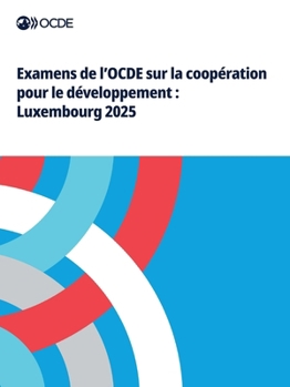 Paperback Examens de l'OCDE sur la coopération pour le développement: Luxembourg 2025 [French] Book