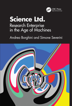 Hardcover Science Ltd.: Research Enterprise in the Age of Machines Book