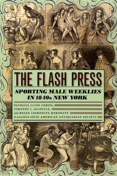Paperback The Flash Press: Sporting Male Weeklies in 1840s New York Book