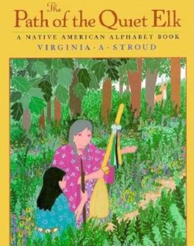 Hardcover The Path of the Quiet Elk: 6a Native American Alphabet Book