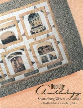 Paperback Hub City Anthology: Spartanburg Wrtiers and Artists Book