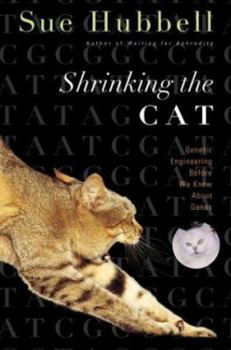 Hardcover Shrinking the Cat: Genetic Engineering Before We Knew about Genes Book