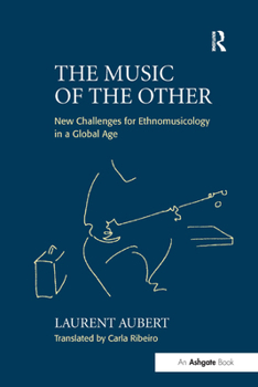 Paperback The Music of the Other: New Challenges for Ethnomusicology in a Global Age Book