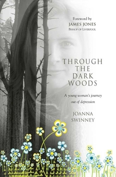 Paperback Through the Dark Woods: A Young Woman's Journey Out of Depression Book