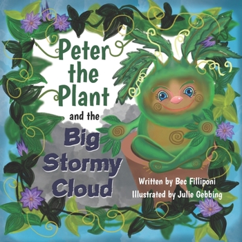 Paperback Peter the Plant and the Big Stormy Cloud Book