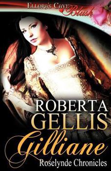 Gilliane (The Roselynde Chronicles, Book 4) - Book #4 of the Roselynde Chronicles