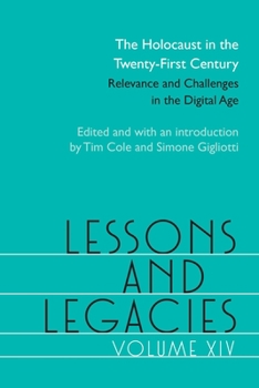 Hardcover Lessons and Legacies XIV: The Holocaust in the Twenty-First Century; Relevance and Challenges in the Digital Age Volume 14 Book