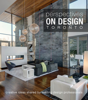 Hardcover Perspectives on Design Toronto: Creative Ideas Shared by Leading Design Professionals Book