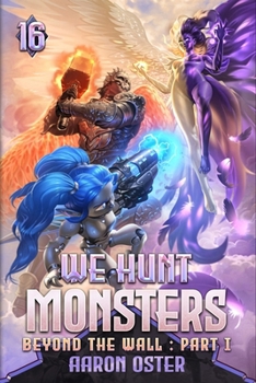 We Hunt Monsters 16: Beyond the Wall Part I