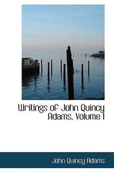 Paperback Writings of John Quincy Adams, Volume I Book