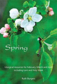Paperback Spring: Liturgical resources for February, March and April including Lent and Holy Week Book