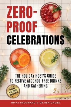 Paperback Zero-Proof Celebrations: The Holiday Host's Guide to Festive Alcohol-Free Drinks and Gatherings Book