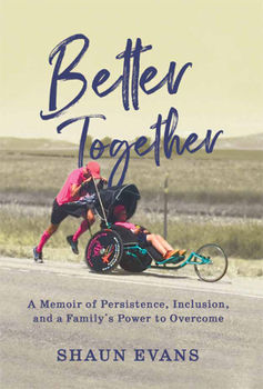 Hardcover Better Together: A Memoir of Persistence, Inclusion, and a Family's Power to Overcome Book