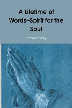 Paperback A Lifetime of Words Spirit for the Soul Book