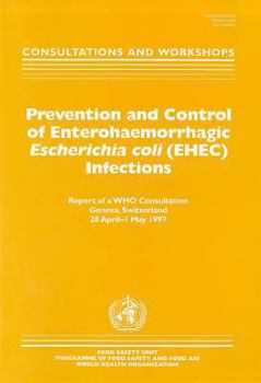 Prevention and Control of Enterohaemorrhagic Escherichia Coli (EHEC) Infections: Consultations and Workshops
