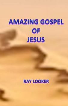 Paperback Amazing Gospel of Jesus Book