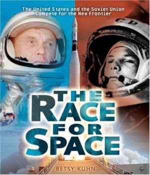 Library Binding The Race for Space: The United States and the Soviet Union Compete for the New Frontier Book