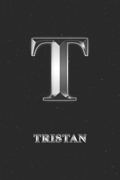 Paperback Tristan: Journal Diary - Personalized First Name Personal Writing - Letter T Initial Custom Black Galaxy Universe Stars Silver Book