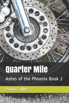 Paperback Quarter Mile: Ashes of the Phoenix Book 2 Book