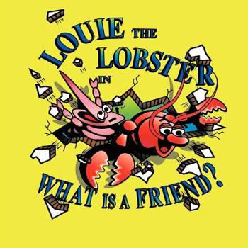 Paperback Louie the Lobster in What Is a Friend? Book