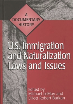 Hardcover U.S. Immigration and Naturalization Laws and Issues: A Documentary History Book