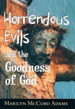 Hardcover Horrendous Evils and the Goodness of God Book