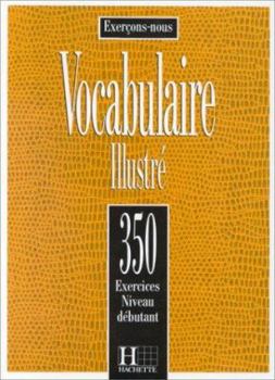 Hardcover 350 Exercices Vocabulaire - Debutant Livre de L'Eleve [French] Book